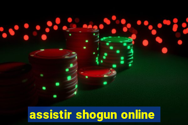 assistir shogun online